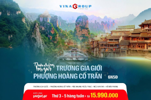 Tour Trung Quốc - Trương Gia Giới – Phượng Hoàng Cổ Trấn